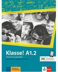 Klasse! A1.2. Deutsch für Jugendliche. Kursbuch mit Audios und Videos