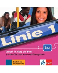 Linie 1 B1.1. Deutsch in Alltag und Beruf. 2 Audio-CDs zum Kurs- und Übungsbuch