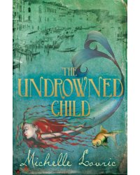 The Undrowned Child