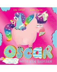 Oscar the Hungry Unicorn and the New Babycorn