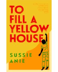 To Fill a Yellow House