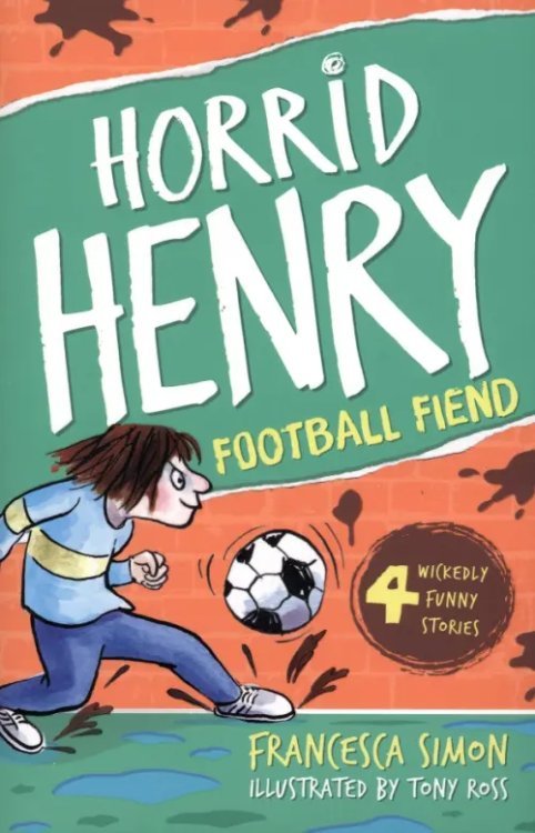 Horrid Henry and the Football Fiend