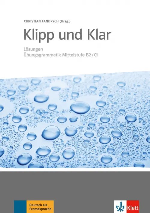 Klipp und Klar. Lösungen Übungsgrammatik Mittelstufe B2-C1