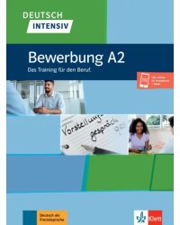 Deutsch intensiv. Bewerbung A2. Das Training für den Beruf + Onlineangebot