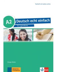 Deutsch echt einfach A2. Deutsch für Jugendliche. Testheft mit Audios