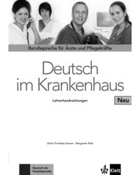 Deutsch im Krankenhaus Neu. Berufssprache für Ärzte und Pflegekräfte. Lehrerhandbuch