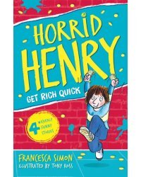 Horrid Henry Gets Rich Quick