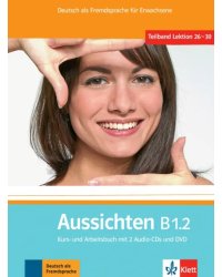 Aussichten. B1.2. Kurs- und Arbeitsbuch mit 2 Audio-CDs und DVD