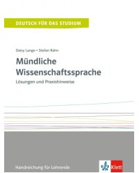 Mündliche Wissenschaftssprache. Lösungen und Praxishinweise. Handreichung für Lehrende