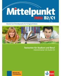 Mittelpunkt neu B2/C1. Textsorten für Studium und Beruf. Intensivtrainer mit Audio-CD