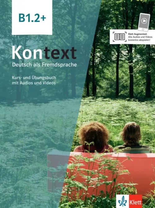 Kontext B1.2+. Deutsch als Fremdsprache. Kurs- und Übungsbuch mit Audios und Videos