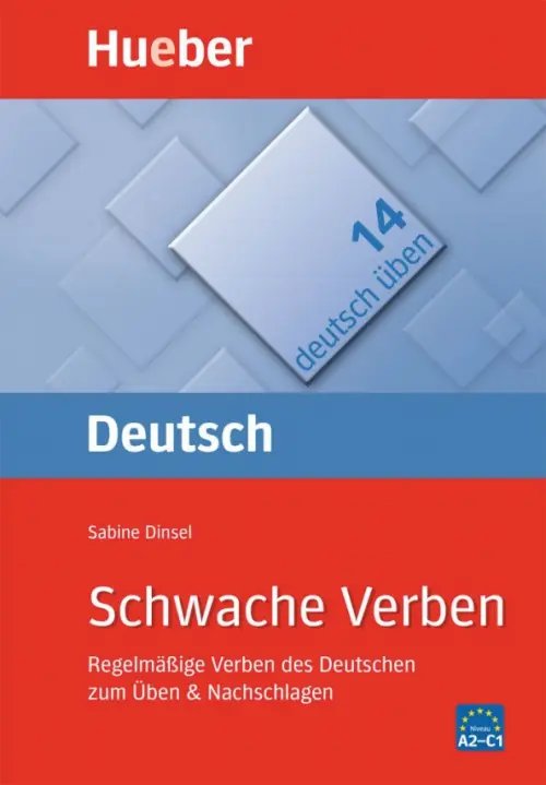 Deutsch uben. Schwache Verben. Regelmäßige Verben des Deutschen zum Üben &amp; Nachschlagen