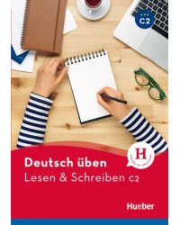 Deutsch uben. Lesen &amp; Schreiben C2