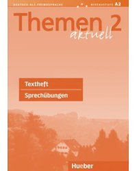 Themen aktuell 2. Textheft Sprechübungen. Deutsch als Fremdsprache