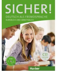 Sicher! C1.1. Kurs- und Arbeitsbuch mit CD-ROM zum Arbeitsbuch, Lektion 1–6