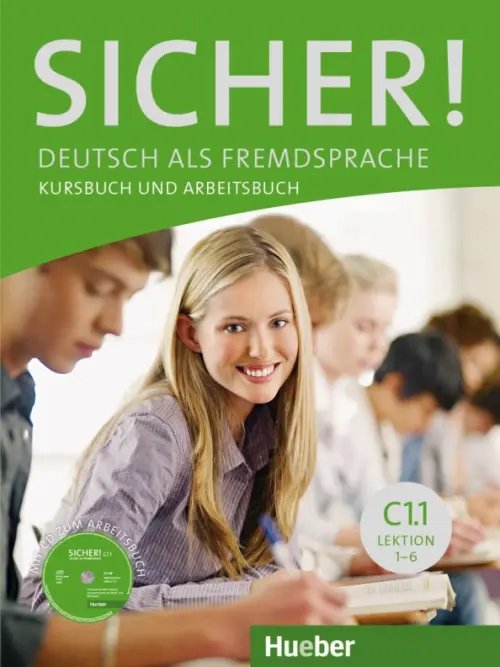 Sicher! C1.1. Kurs- und Arbeitsbuch mit CD-ROM zum Arbeitsbuch, Lektion 1–6