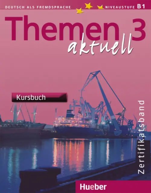 Themen aktuell 3. Niveaustufe В1. Zertifikatsband. Kursbuch. Deutsch als Fremdsprache