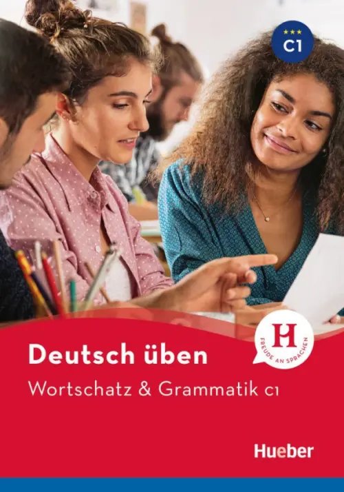 Deutsch üben. Wortschatz &amp; Grammatik C1