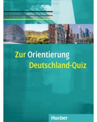 Zur Orientierung. Deutschland-Quiz. Kopiervorlagen. Deutsch als Fremdsprache