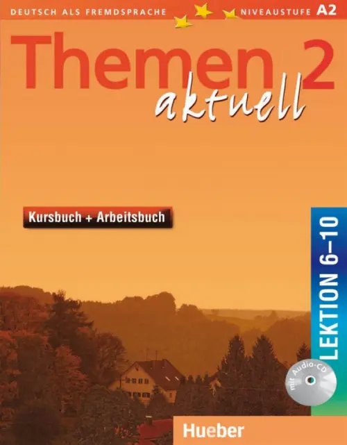 Themen aktuell 2. Niveaustufe A2. Kursbuch und Arbeitsbuch mit integrierter Audio-CD. Lektion 6–10