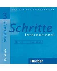 Schritte international 3. 2 Audio-CDs zum Kursbuch. Deutsch als Fremdsprache