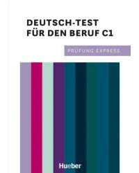 Prüfung Express – Deutsch-Test für den Beruf C1. Übungsbuch mit Audios online