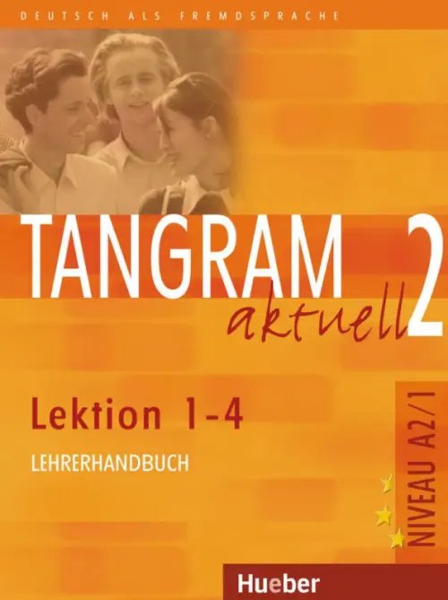 Tangram aktuell 2. Lektion 1-4. Lehrerhandbuch. Deutsch als Fremdsprache