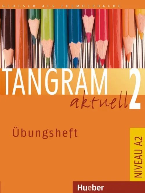 Tangram aktuell 2. Übungsheft. Deutsch als Fremdsprache