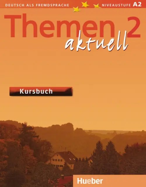 Themen aktuell 2. Niveaustufe A2. Kursbuch. Deutsch als Fremdsprache