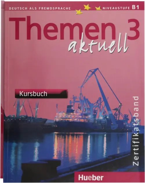 Themen aktuell 3. Niveaustufe В1. Zertifikatsband. Kursbuch, Arbeitsbuch und 2 Audio-CDs. Deutsch als Fremdsprache