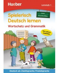 Wortschatz und Grammatik – neue Geschichten. Lernstufe 1. Deutsch als Zweit- und Fremdsprache