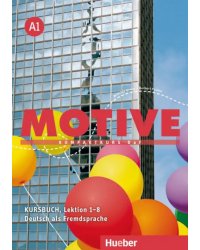 Motive A1. Kursbuch, Lektion 1–8. Kompaktkurs DaF. Deutsch als Fremdsprache