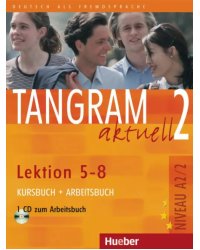 Tangram aktuell 2 – Lektion 5–8. Kursbuch + Arbeitsbuch mit Audio-CD zum Arbeitsbuch