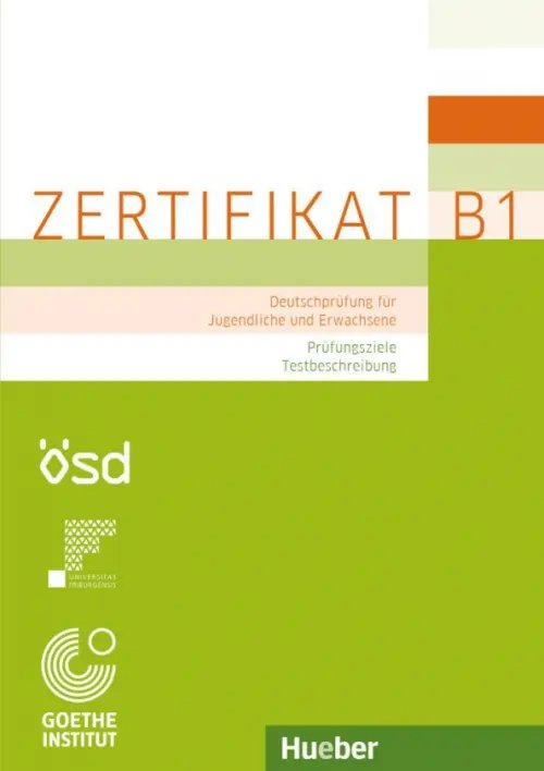 Zertifikat B1 – Prüfungsziele, Testbeschreibung. Deutschprüfung für Jugendliche und Erwachsene