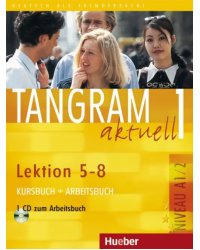 Tangram aktuell 1 – Lektion 5–8. Kursbuch + Arbeitsbuch mit Audio-CD zum Arbeitsbuch