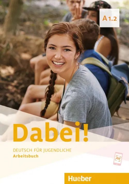 Dabei! A1.2. Arbeitsbuch. Deutsch für Jugendliche. Deutsch als Fremdsprache