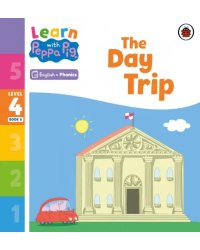 The Day Trip. Level 4 Book 6