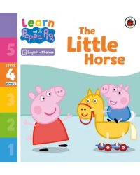 The Little Horse. Level 4 Book 17