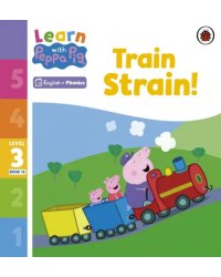 Train Strain! Level 3. Book 13