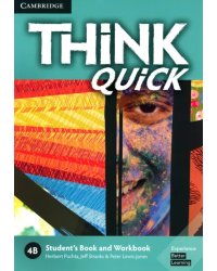 Think Quick. 4B. Student's Book and Workbook