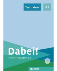 Dabei! A2. Testtrainer mit Audio-CD. Deutsch für Jugendliche. Deutsch als Fremdsprache