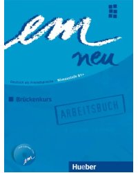 em neu 2008 Brückenkurs. Arbeitsbuch mit Audio-CD. Deutsch als Fremdsprache