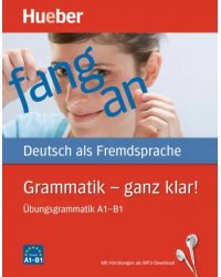 Grammatik – ganz klar! Übungsgrammatik A1-B1 mit Audios online. Deutsch als Fremdsprache