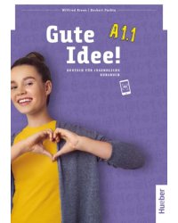 Gute Idee! A1.1. Kursbuch. Deutsch für Jugendliche. Deutsch als Fremdsprache