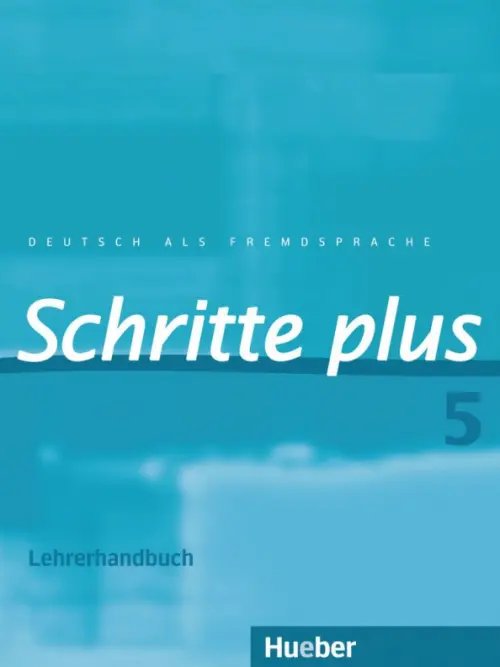 Schritte plus 5. Lehrerhandbuch. Deutsch als Fremdsprache