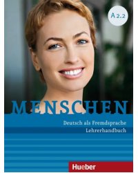 Menschen A2.2. Lehrerhandbuch. Deutsch als Fremdsprache