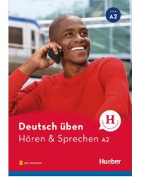 Deutsch üben. Hören &amp; Sprechen A2