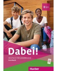 Dabei! B1.1. Kursbuch. Deutsch für Jugendliche. Deutsch als Fremdsprache