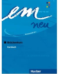 em neu 2008 Brückenkurs. B1+. Kursbuch. Deutsch als Fremdsprache