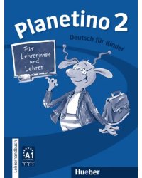 Planetino 2. Lehrerhandbuch. Deutsch für Kinder. Deutsch als Fremdsprache